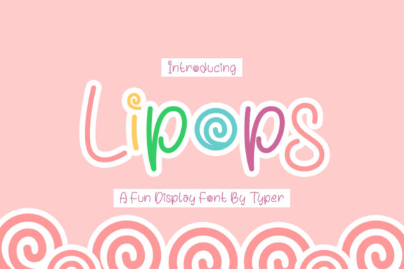 Lipops: A Friendly Display Font for Small Business Branding